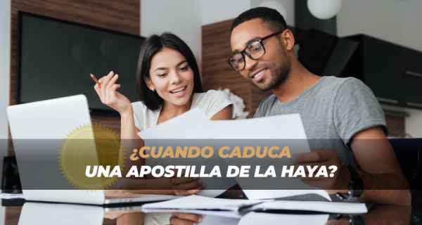 ¿Cuánto tiempo dura una apostilla de la Haya?